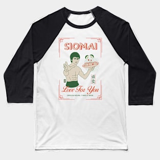 SIOMAI LOVE FOR YOU FILIPINO STREETFOOD Baseball T-Shirt